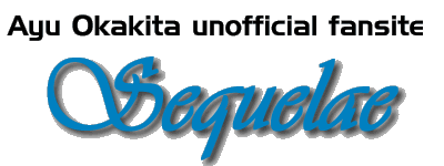 Ayu Okakita unofficial fansite `Sequelae`
